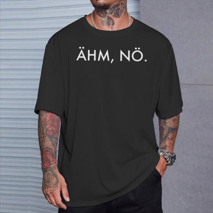 Ehm Nö T-Shirt Geschenke für Ihn