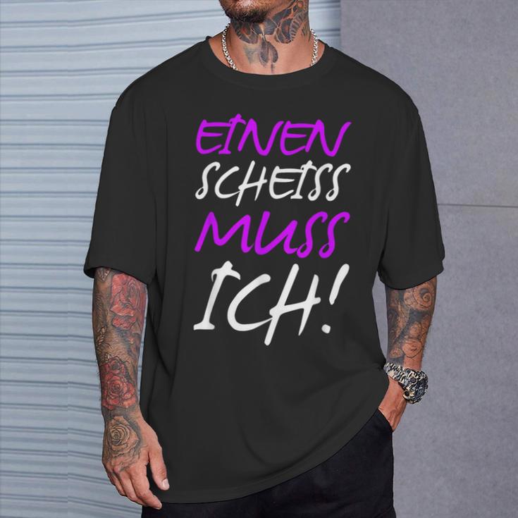 Einen Scheiss Muss Ich Saying Humor Women T-Shirt Geschenke für Ihn