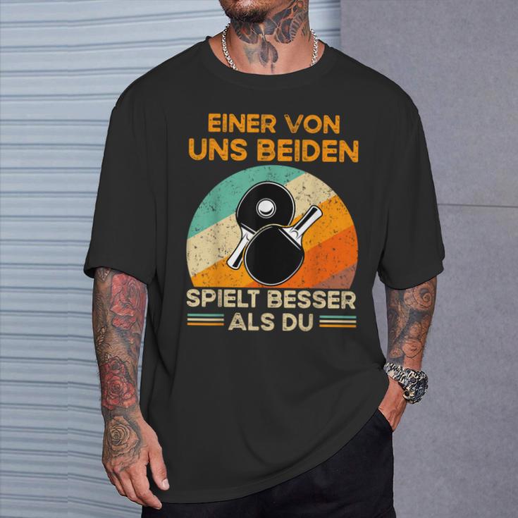 Eineron Uns Beiden Spielt Besser Als Du Tischten T-Shirt Geschenke für Ihn