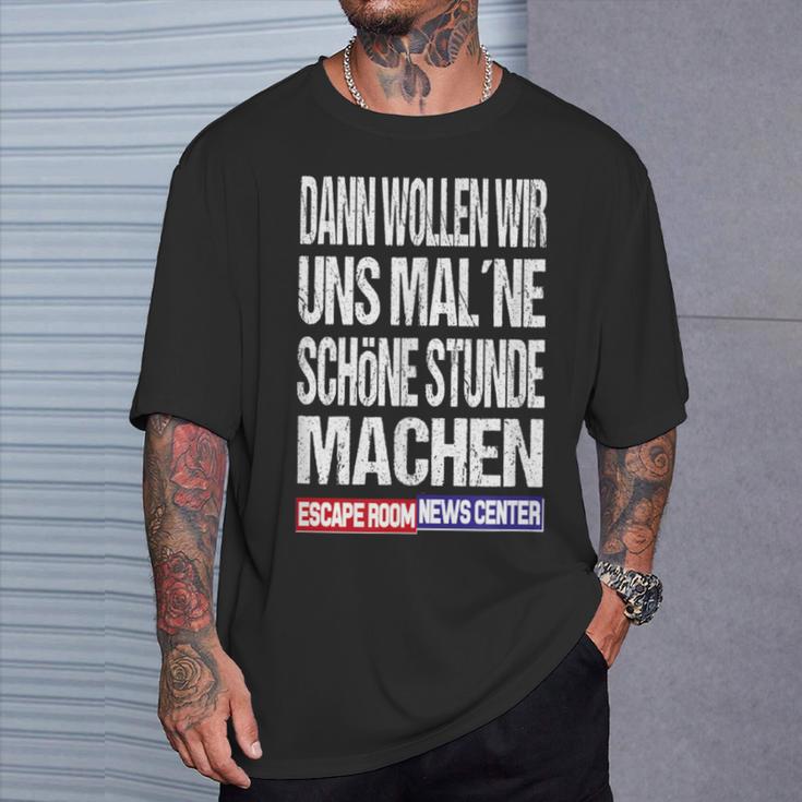 Ernc Dann Wollwir Mal Ne Schön Stunde Machen T-Shirt Geschenke für Ihn