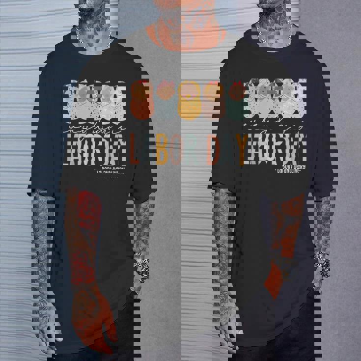 Every Day Is Labor Day Labor And Delivery Nurse T-Shirt Gifts for Him