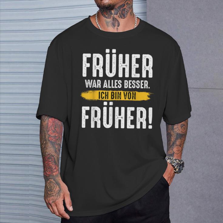 Früher War Alles Besser Ich Binon Früher Rentner T-Shirt Geschenke für Ihn