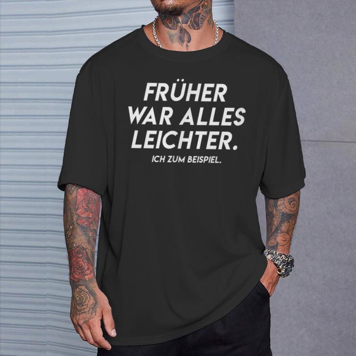 Früher War Alles Lightweighter Text In Früher War Alles Leicht T-Shirt Geschenke für Ihn