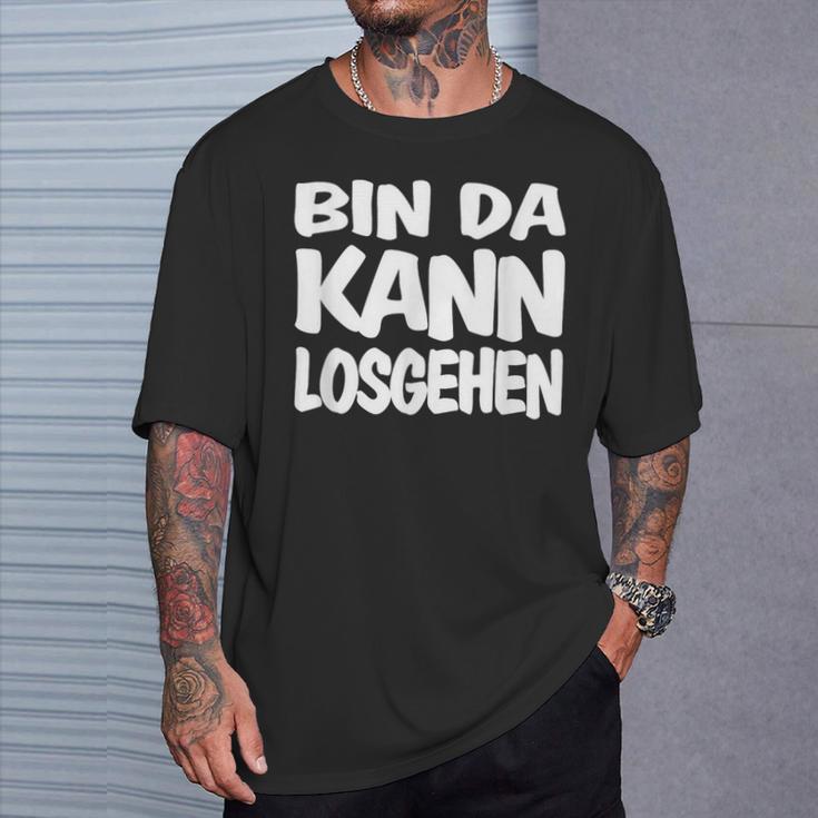 Bin Da Kann Losgehgehen T-Shirt Geschenke für Ihn