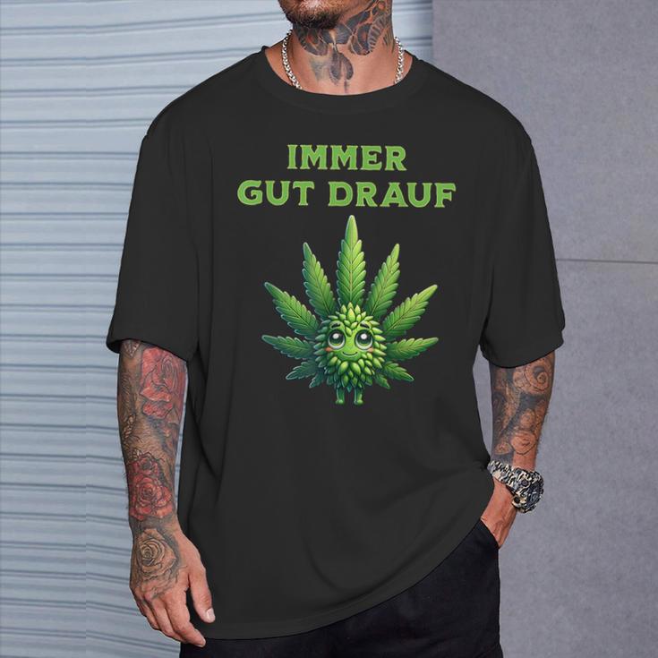 Cannabis Hemp Leaf Immer Gut Drauf T-Shirt Geschenke für Ihn