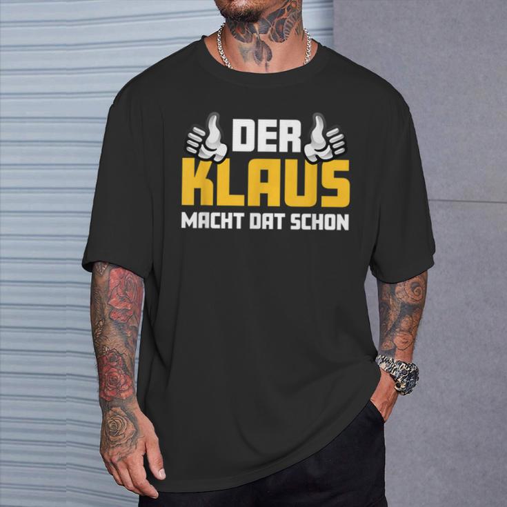 Der Klaus Macht Dat Schonorname Im Ruhrpott T-Shirt Geschenke für Ihn