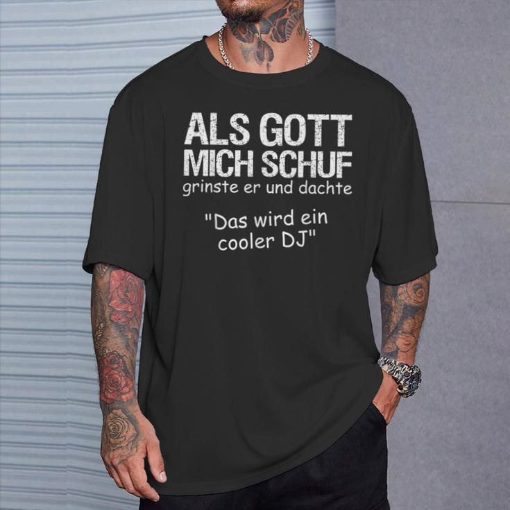 Dj Als Gott Mich Schuf Für Men T-Shirt Geschenke für Ihn