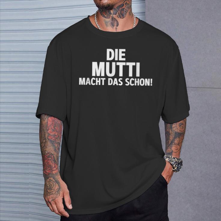 First Name Die Mutti Macht Das Schon T-Shirt Geschenke für Ihn