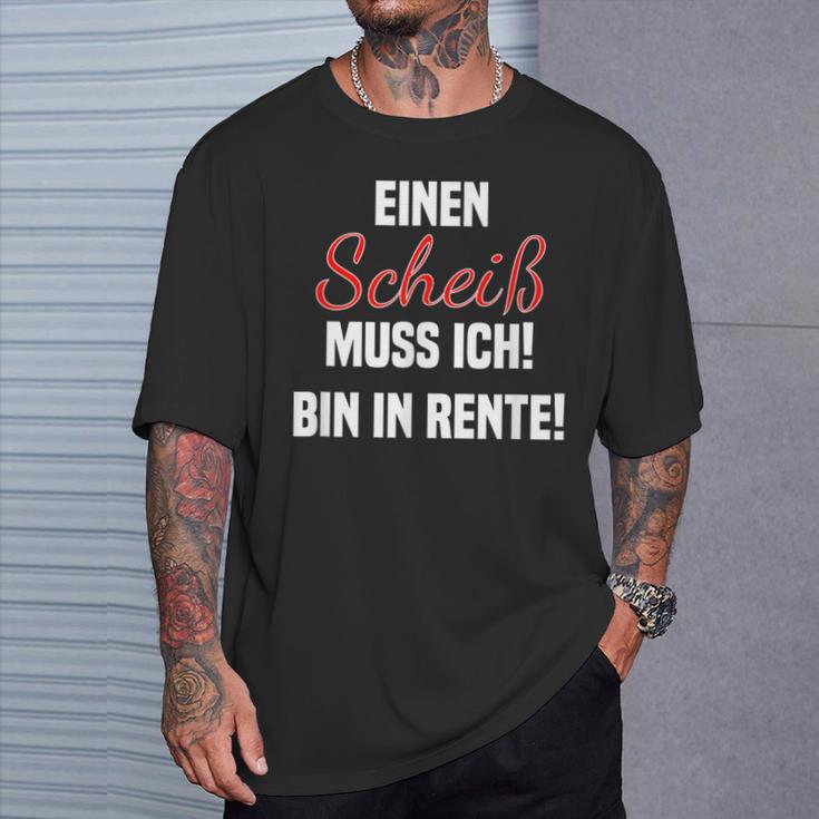 Pensioner Ein Scheiß Muss Ich A Scheiß Muss Ich Bin In Rente T-Shirt Geschenke für Ihn