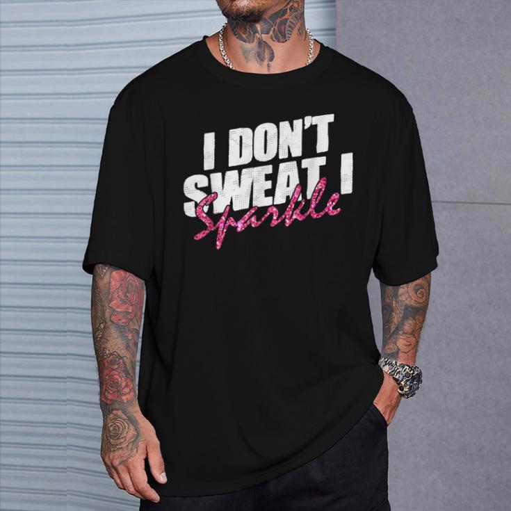 Quote Don't Sweat I Sparkle T-Shirt Geschenke für Ihn