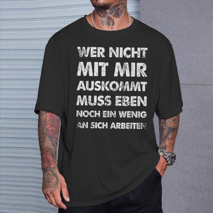 Wer Nicht Mit Mir Auskommt An Sich Arbeit German Langu T-Shirt Geschenke für Ihn