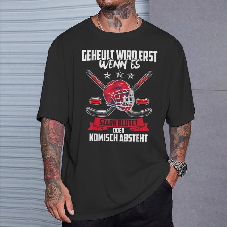 Geheult Wird Erst Wenn Es Stark Blutet Eishockey T-Shirt Geschenke für Ihn