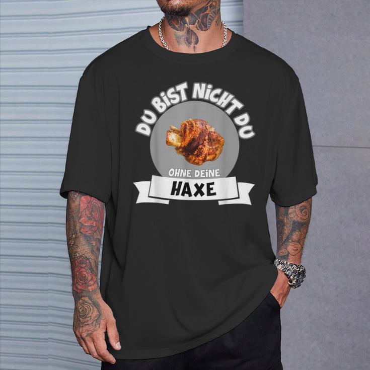 Grillhaxe Saying Du Bist Nicht Du Ohne Dein Haxe T-Shirt Geschenke für Ihn