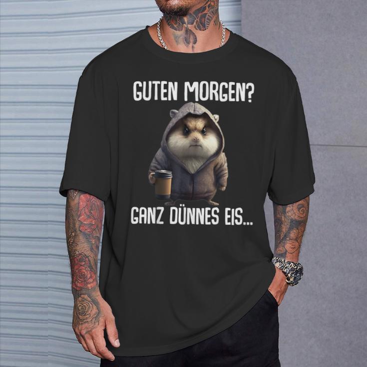 Guten Morgen Ganz Dünnes Eis- Morgenmuffel Coffee Hamster T-Shirt Geschenke für Ihn