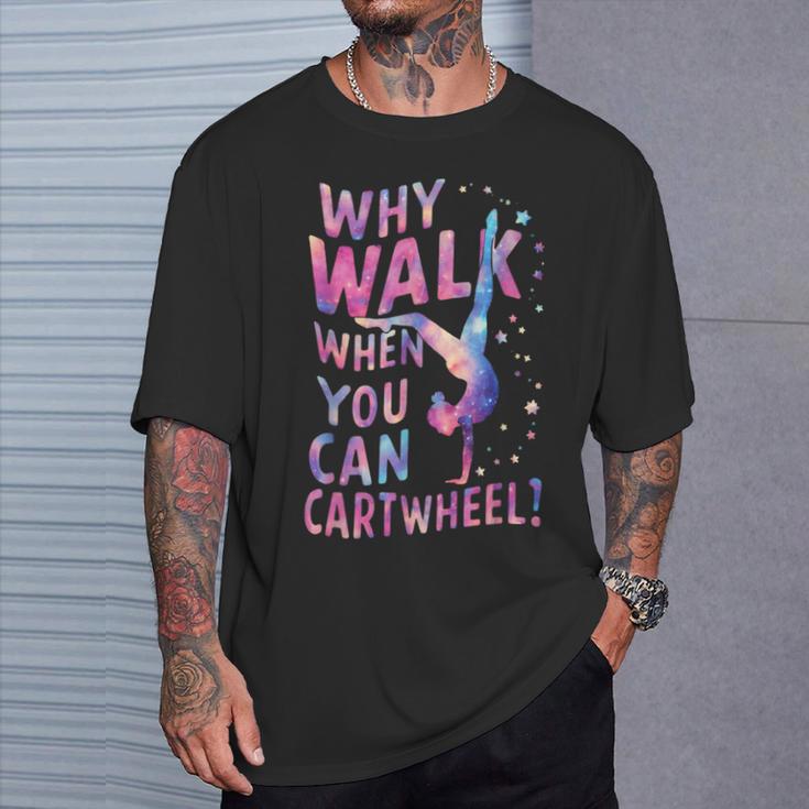 Gymnast Why Walk When You Can Cartwheel Gymnastics T-Shirt Gifts for Him