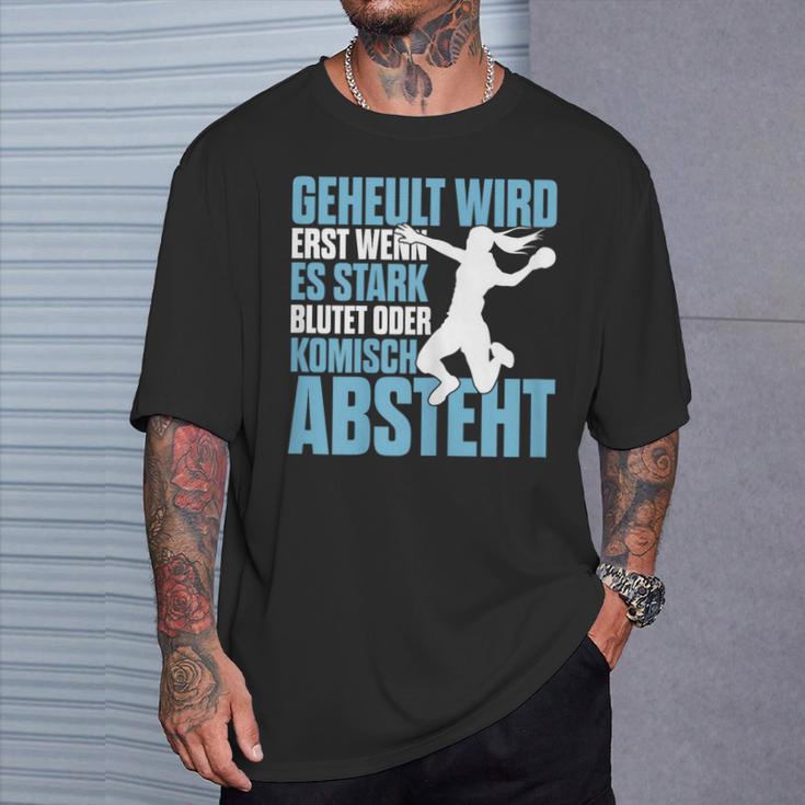 Handball Geheult Wird Erst Wenn Es Stark Blutet Damen T-Shirt Geschenke für Ihn