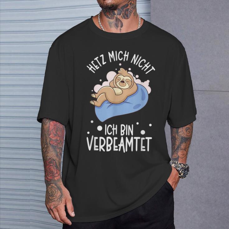 Hetz Mich Nicht Ich Binerbeamt Hetz Mich Nicht Ich Binerbeamt S T-Shirt Geschenke für Ihn