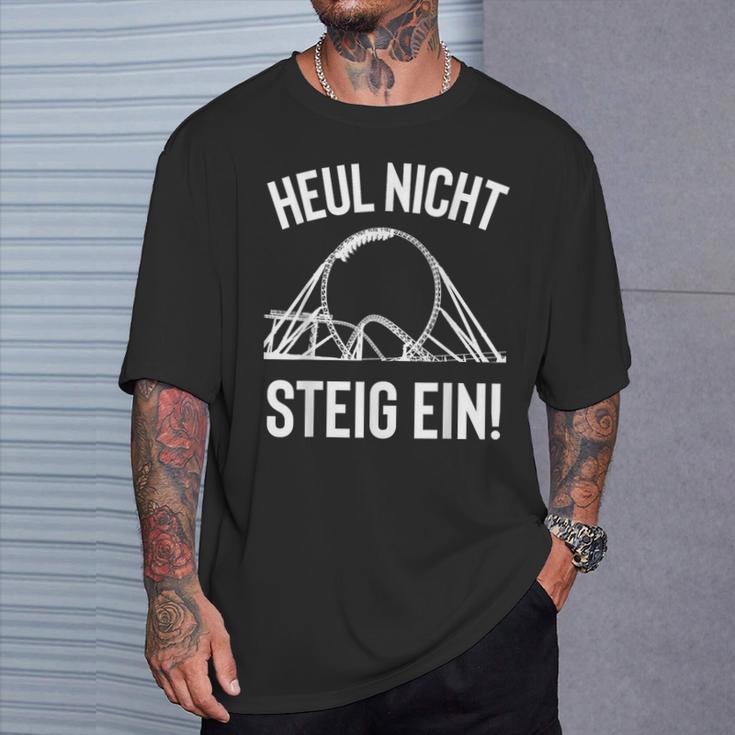 Heul Nicht Steig Ein Achterbahn Freak Theme Park Fun Cool T-Shirt Geschenke für Ihn