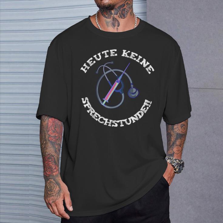 Heute Keine Sprechstunde Arzt Doktor Pfleger T-Shirt Geschenke für Ihn