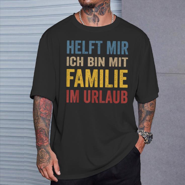 Hilfe Ich Bin Im Familienlaub Mit Familie Holiday S T-Shirt Geschenke für Ihn