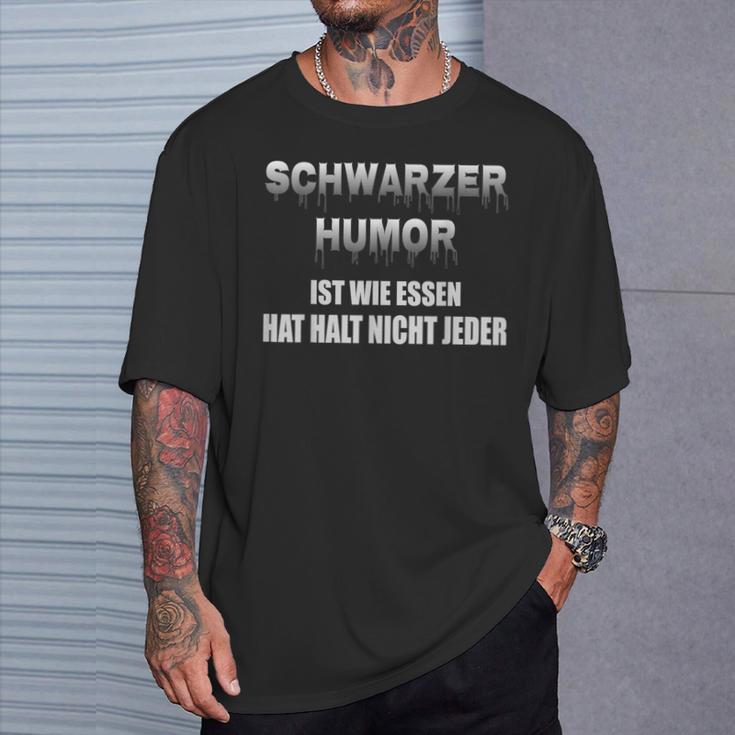 Humor Ist Wie Essen Hat Halt Nicht Jeder Humor Ist Wie Essen Nicht Jeder S T-Shirt Geschenke für Ihn