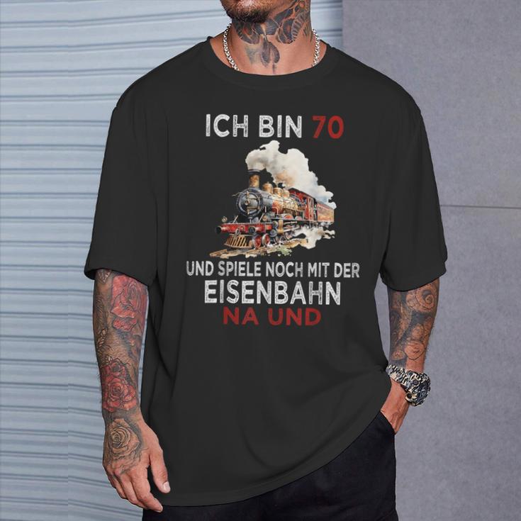 Ich Bin 70 Und Spiele Noch Mit Der Eisenbahn Na Und T-Shirt Geschenke für Ihn