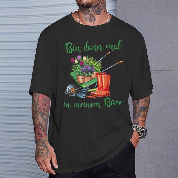 Ich Bin Dann In Meinem Büro Für Hobbygärtner Im Gartenner T-Shirt Geschenke für Ihn