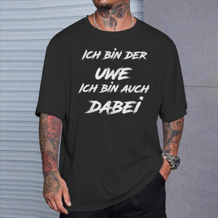 Ich Bin Der Uwe Ich Bin Auch Dabei S T-Shirt Geschenke für Ihn