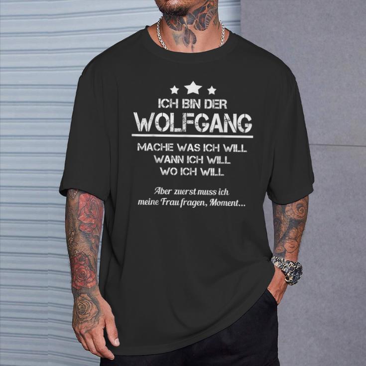 Ich Bin Der Wolfgang Mache Was Ich Will Wann Ich Will S T-Shirt Geschenke für Ihn