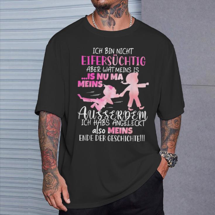 Ich Bin Nicht Eifersüchtig Aber Wat Meins Ego Zicke T-Shirt Geschenke für Ihn