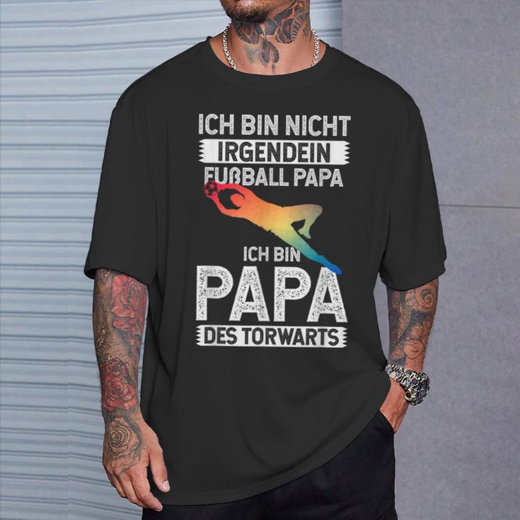 Ich Bin Nicht Irgendein Fußball Papa Ich Bin Dad Des Goalkeeper T-Shirt Geschenke für Ihn