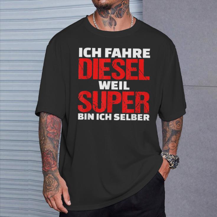 Ich Fahre Diesel Weil Ich Super Bin Slogan Car T-Shirt Geschenke für Ihn