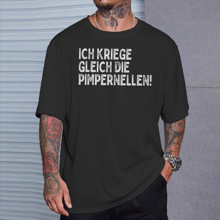 Ich Kriege Ggleich Die Pimpernellen Krich De Pimpernellen T-Shirt Geschenke für Ihn