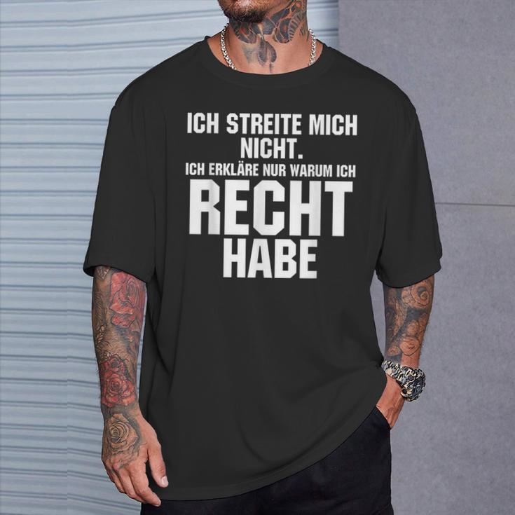 Ich Streite Mich Nicht Ich Erkläre Nur Warum Ich Recht Habe T-Shirt Geschenke für Ihn