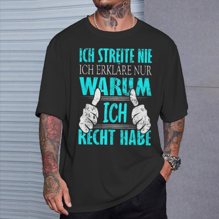 Ich Streite Nicht Ich Erkläre Nur Warum Ich Recht Habe T-Shirt Geschenke für Ihn