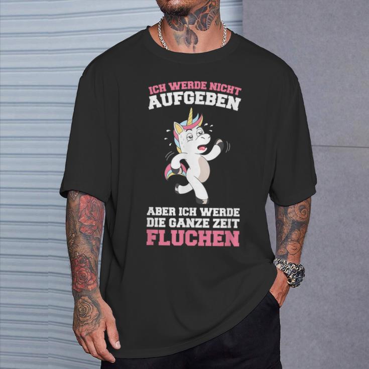 Ich Werde Nicht Aufgeben Aber Die Ganze Zeit Fluchen German Langu T-Shirt Geschenke für Ihn