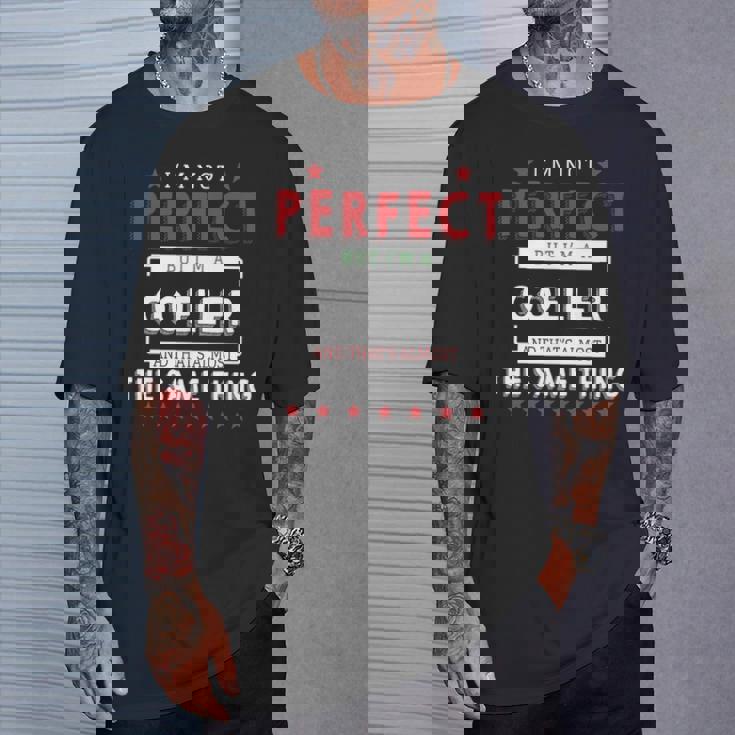 I'm Not Perfect But I'm A Goeller And That's Almost The Same Thing Personalized Last Name T-Shirt Gifts for Him