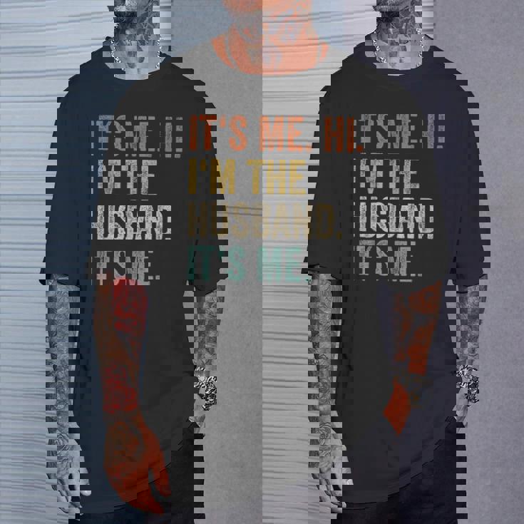 Its Me Hi Im The Husband Its Me Love Married Couple T-Shirt Gifts for Him Its Me Hi Im The Husband Its Me Love Married Couple T-Shirt Gifts for Him