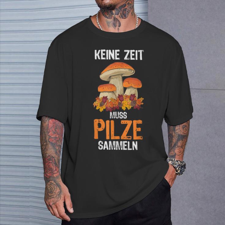 Keine Zeit Muss Mushroom Collector T-Shirt Geschenke für Ihn