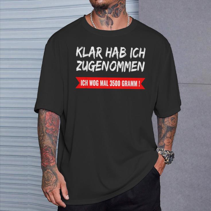 Klar Hab Ich Gewgenommen Ich Wog Mal 3500 G T-Shirt Geschenke für Ihn