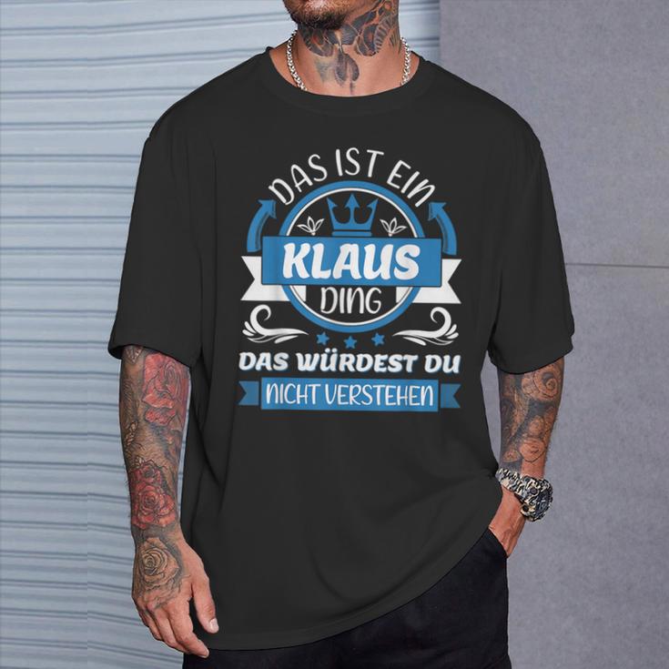 Klaus Name First Name Day Das Ist Ein Klaus Ding T-Shirt Geschenke für Ihn