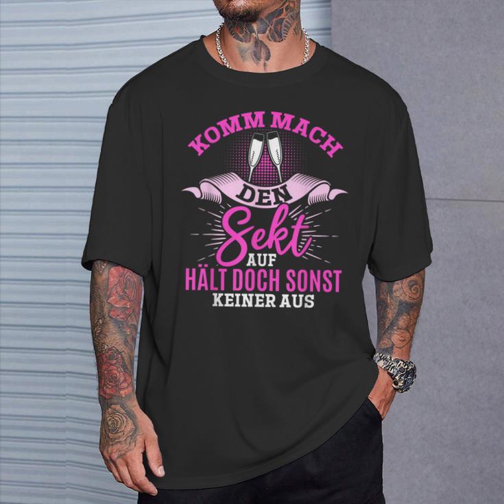 Komm Mach Den Sekt Auf Hält Doch Keiner Aus T-Shirt Geschenke für Ihn