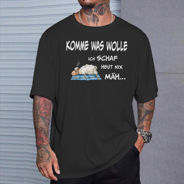 Komme Was Wolle Ich Schaf Heut Nix Mäh S T-Shirt Geschenke für Ihn