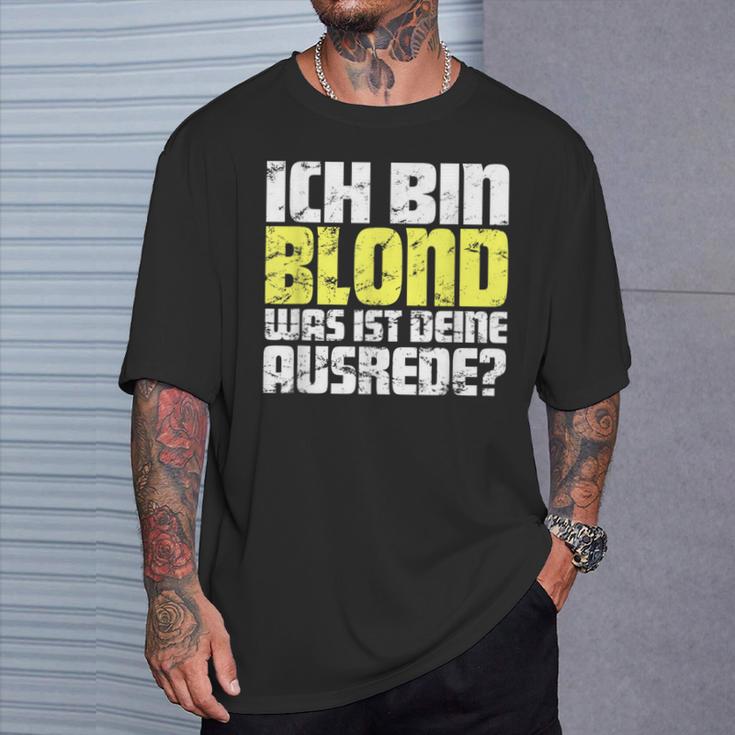 Ladies Ich Bin Blond Was Ist Dein Ausrede T-Shirt Geschenke für Ihn