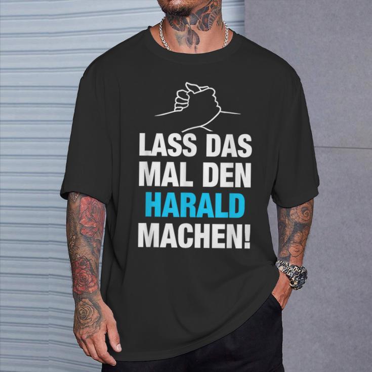 Lass Das Mal Den Harald Machen First Name Saying T-Shirt Geschenke für Ihn