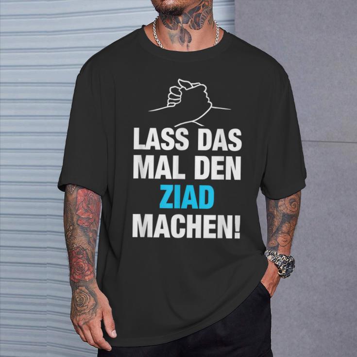 Lass Das Mal Den Ziad Machen First Name Saying T-Shirt Geschenke für Ihn