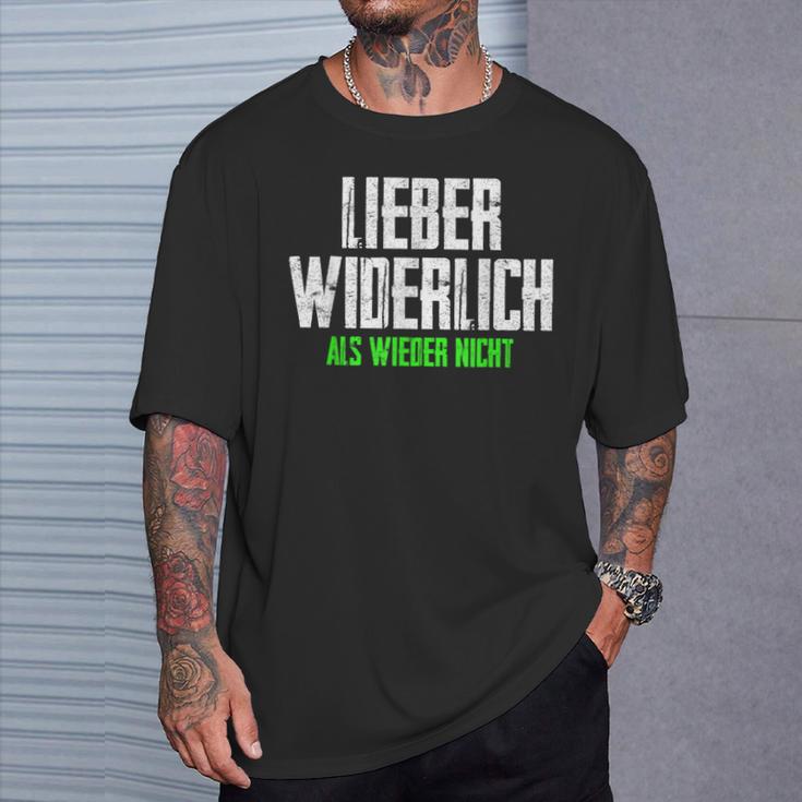 Lieber Widerlich Als Wieder Nicht Frecher Ironischer Quote T-Shirt Geschenke für Ihn