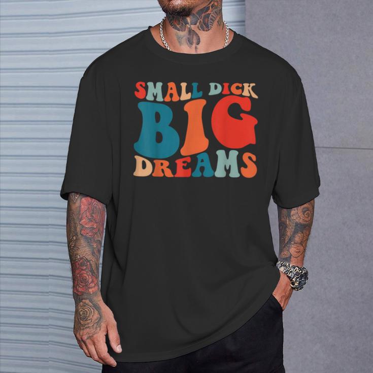 Little Tail Big Dreams Gag For Men T-Shirt Geschenke für Ihn