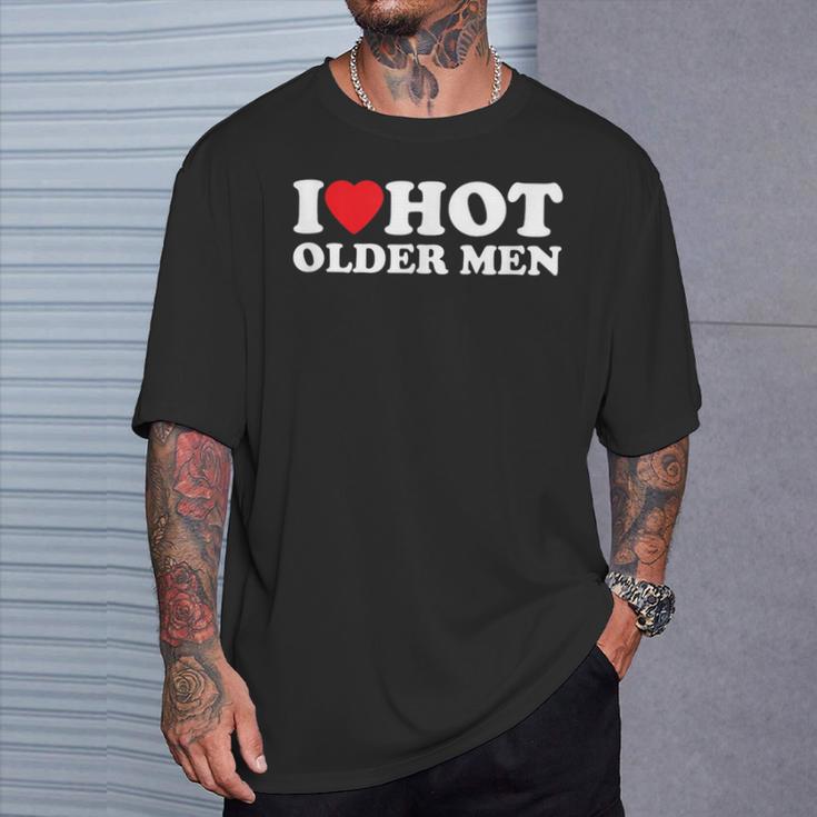 I Love Hot Older T-Shirt Geschenke für Ihn