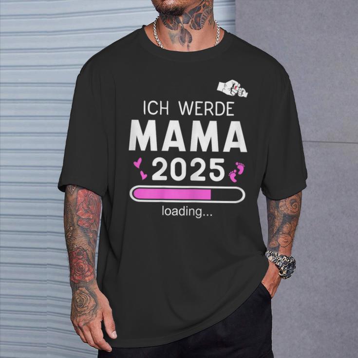 Mama 2025 Loading Ich Werde Mama 2025 Mama 2025 T-Shirt Geschenke für Ihn